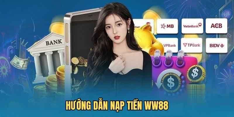 Hướng dẫn nạp tiền ww88 cực chuẩn cho người mới