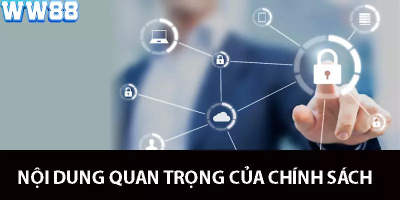 Những nét cơ bản về chính sách bảo mật tại WW88