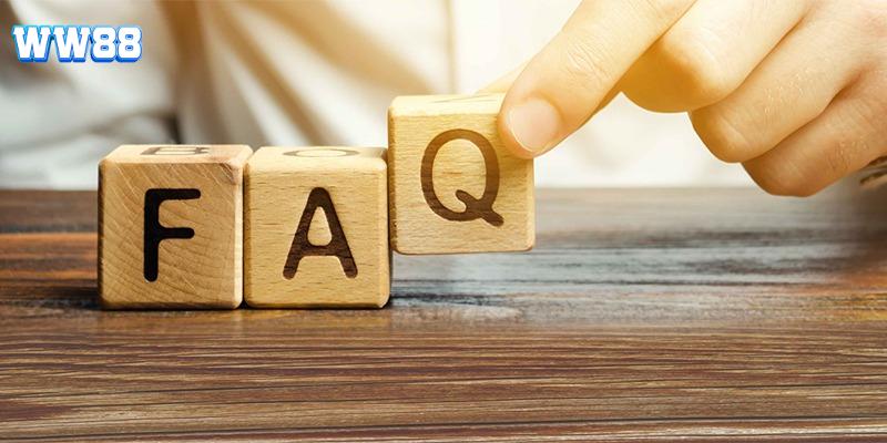 FAQs - Giải đáp câu hỏi xoay quanh nhà cái WW88