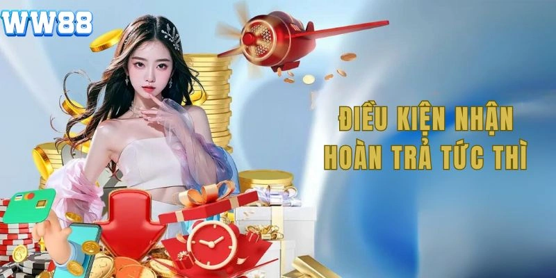 Chi tiết về điều kiện tham gia nội dung hoàn trả