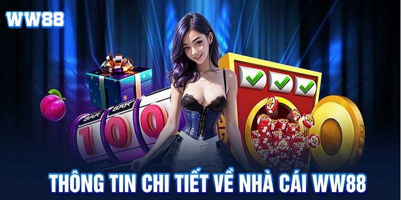 Giới thiệu WW88 - Nhà cái uy tín top 1 thị trường